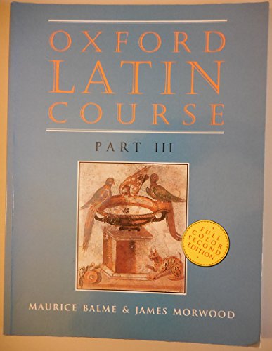 Oxford Latin Course : Part III - Morwood, James, Balme, Maurice