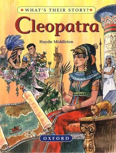 Cleopatra: The Queen of Dreams (What's Their Story?) (9780195214048) by Middleton, Haydn