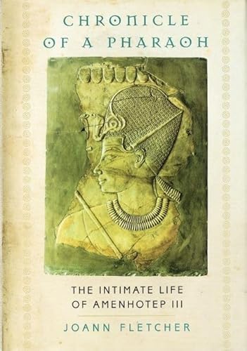 Imagen de archivo de Chronicle of a Pharaoh: The Intimate Life of Amenhotep III a la venta por ThriftBooks-Atlanta