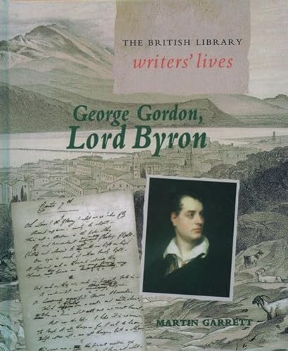 Imagen de archivo de George Gordon, Lord Byron (British Library Writers' Lives Series) a la venta por BooksRun