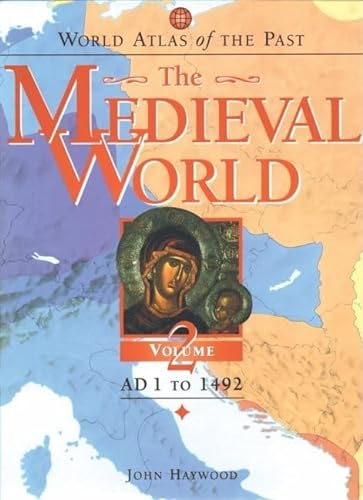 World Atlas of the Past: The Medieval WorldVolume 2: AD 1 To 1492 (9780195216905) by Haywood, John