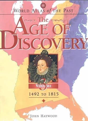 Stock image for World Atlas of the Past: The Age of Discoveryvolume 3: 1492 to 1815 for sale by ThriftBooks-Dallas