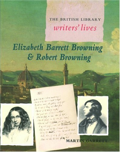 Imagen de archivo de Elizabeth Barrett Browning and Robert Browning (British Library Writers' Lives Series) a la venta por Bayside Books
