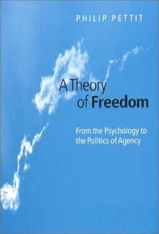 Stock image for A Theory of Freedom: From the Psychology to the Politics of Agency for sale by SecondSale