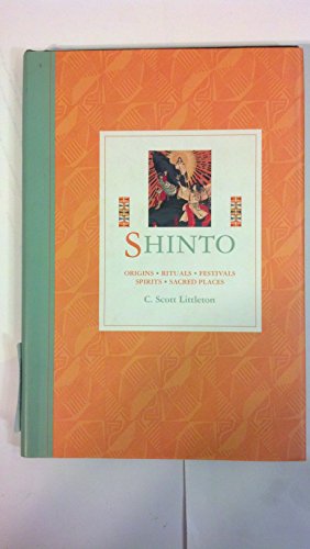 Stock image for Shinto: Origins, Rituals, Festivals, Spirits, Sacred Places for sale by BooksRun