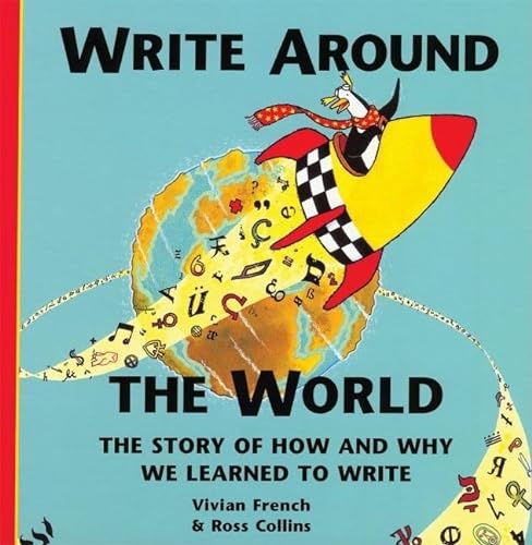 9780195219241: Write Around the World: The Story of How and Why We Learned to Write