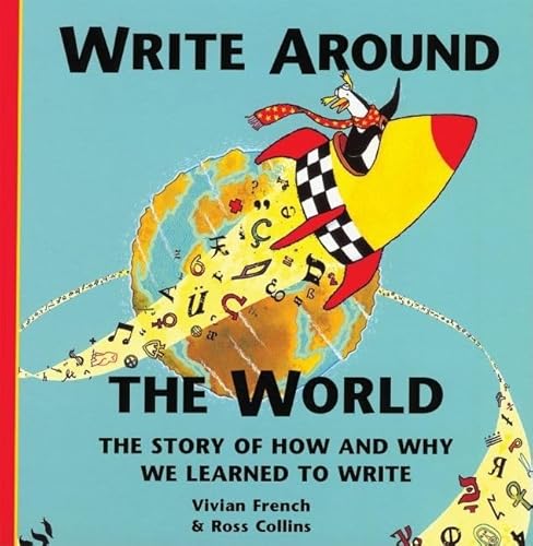 9780195219241: Write around the World: The Story of How and Why We Learned to Write