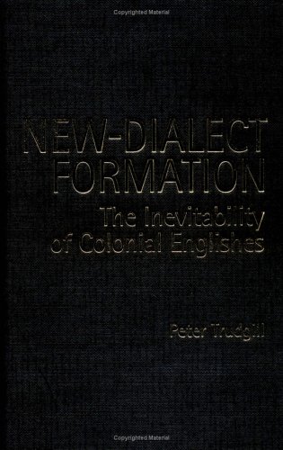 Imagen de archivo de New-Dialect Formation: The Inevitability of Colonial Englishes a la venta por Housing Works Online Bookstore