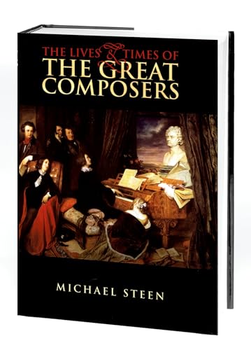Beispielbild fr The Lives and Times of the Great Composers zum Verkauf von Irish Booksellers