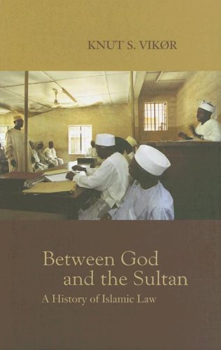 Between God and the Sultan: A History of Islamic Law