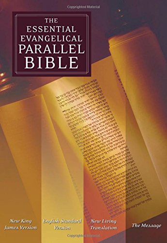 Stock image for The Essential Evangelical Parallel Bible: New King James Version, English Standard Version, New Living Translation, The Message for sale by Estate Book Trader