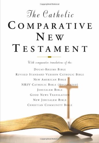 9780195282993: The Catholic Comparative New Testament: Rheims New Testament / New American Bible / Revised Standard Version / New Revised Standard Version / ... News Translation / Christian Community Bible