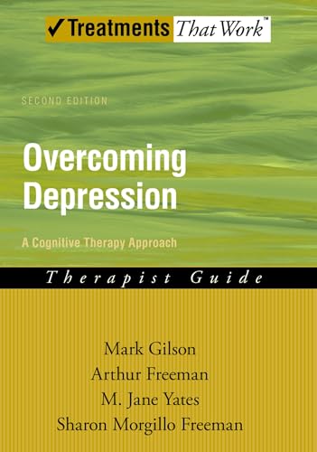 Overcoming Depression: A Cognitive Therapy Approach Therapist Guide (Treatments That Work) (9780195300000) by Gilson, Mark