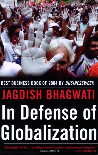 In Defense of Globalization - Jagdish N. Bhagwati