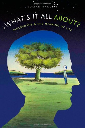 Stock image for What's It All About? : Philosophy and the Meaning of Life for sale by Better World Books
