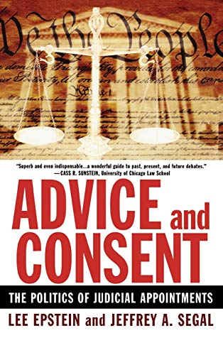 Stock image for Advice and Consent : The Politics of Judicial Appointments for sale by Better World Books