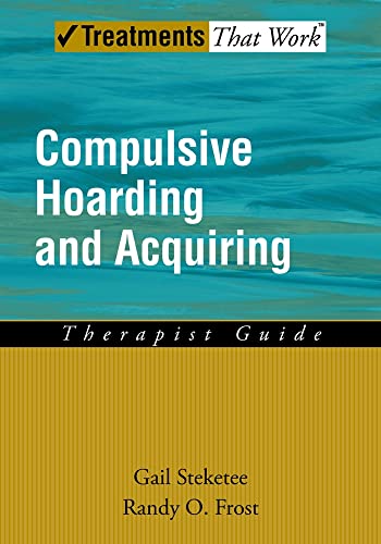 Stock image for Compulsive Hoarding and Acquiring: Therapist Guide (Treatments That Work) for sale by FOLCHATT