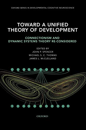 Beispielbild fr Toward a Unified Theory of Development: Connectionism and Dynamic Systems Theory Re-Considered: 02 (Developmental Cognitive Neuroscience) zum Verkauf von HALCYON BOOKS