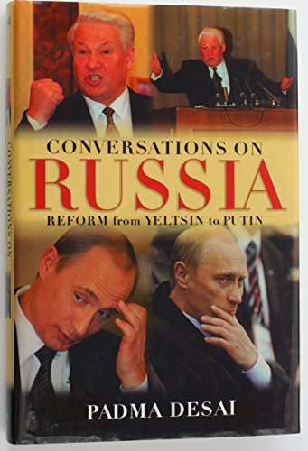 Conversations on Russia: Reform from Yeltsin to Putin (9780195300611) by Desai, Padma