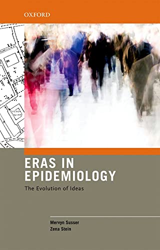 Eras in Epidemiology: The Evolution of Ideas (9780195300666) by Susser, Mervyn; Stein, Zena