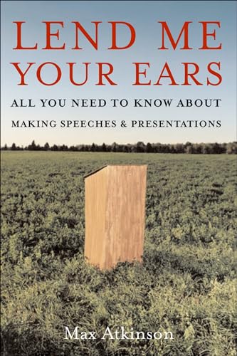 9780195300758: Lend Me Your Ears: All You Need to Know about Making Speeches and Presentations