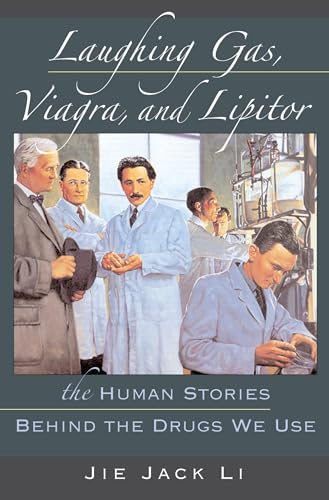 Beispielbild fr Laughing Gas, Viagra, and Lipitor : The Human Stories Behind the Drugs We Use zum Verkauf von Better World Books