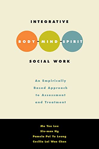 Beispielbild fr Integrative Body-Mind-Spirit Social Work: An Empirically Based Approach to Assessment and Treatment zum Verkauf von Housing Works Online Bookstore