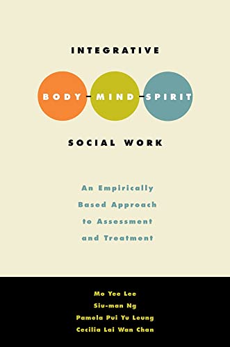 Imagen de archivo de Integrative Body-Mind-Spirit Social Work: An Empirically Based Approach to Assessment and Treatment a la venta por Housing Works Online Bookstore