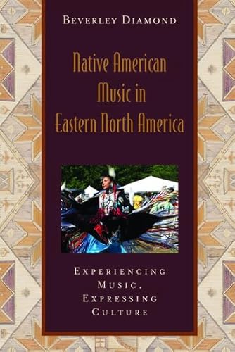Stock image for Native American Music in Eastern North America: Experiencing Music, Expressing Culture Includes CD (Global Music Series) for sale by Housing Works Online Bookstore
