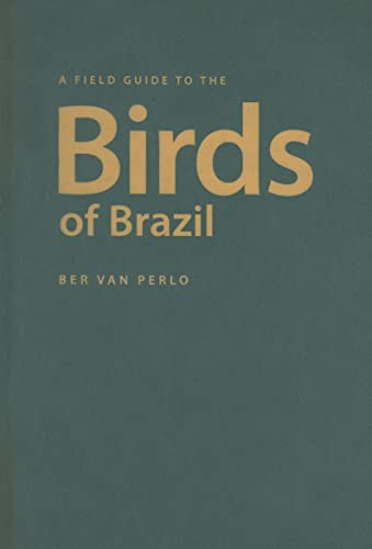 9780195301540: A Field Guide to the Birds of Brazil