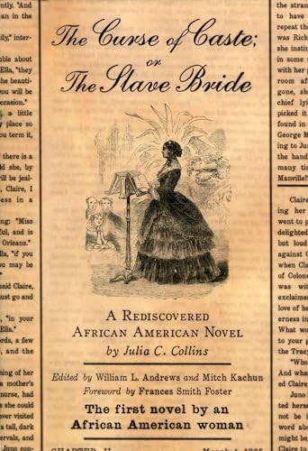 Imagen de archivo de The Curse of Caste; or The Slave Bride: A Rediscovered African American Novel by Julia C. Collins a la venta por Goodwill Books