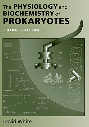The Physiology and Biochemistry of Prokaryotes (9780195301687) by White, David