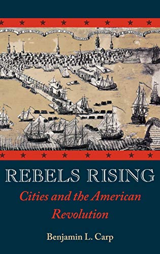 9780195304022: Rebels Rising: Cities and the American Revolution