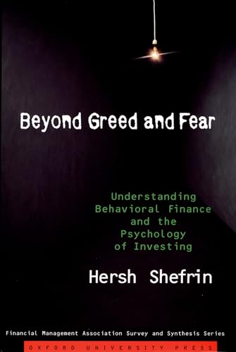 Beispielbild fr Beyond Greed and Fear: Understanding Behavioral Finance and the Psychology of Investing (Financial Management Association Survey and Synthesis) zum Verkauf von Wonder Book