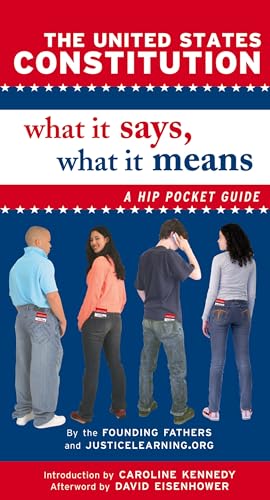 The United States Constitution: What It Says, What It Means: A Hip Pocket Guide (9780195304435) by JusticeLearning.org