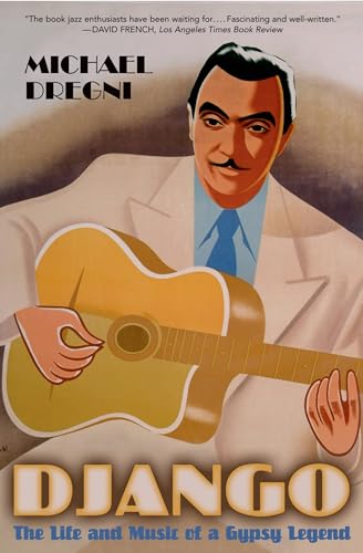 Beispielbild fr Django: The Life and Music of a Gypsy Legend zum Verkauf von HPB-Ruby