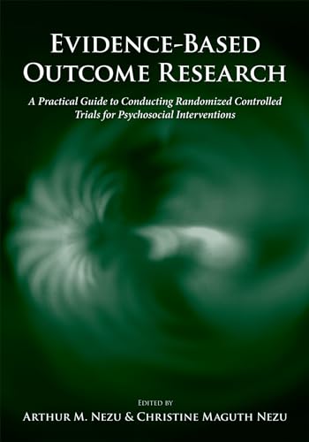 9780195304633: Evidence-Based Outcome Research: A practical guide to conducting randomized controlled trials for psychosocial interventions