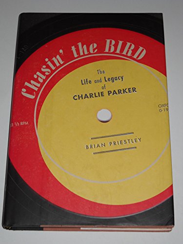 9780195304640: Chasin' the Bird: The Life And Legacy of Charlie Parker