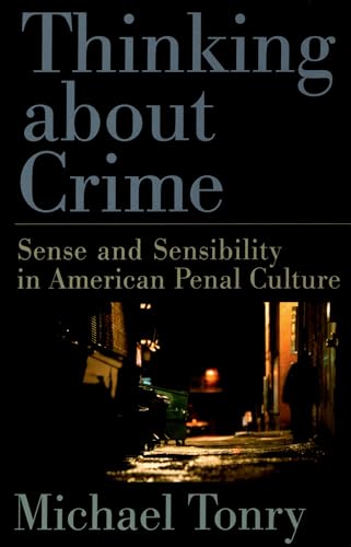 Stock image for Thinking about Crime: Sense and Sensibility in American Penal Culture (Studies in Crime and Public Policy) for sale by BooksRun