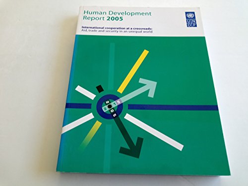 Beispielbild fr Human Development Report 2005: International Cooperation at a Crossroads Aid, Trade and Security in an Unequal World zum Verkauf von WorldofBooks