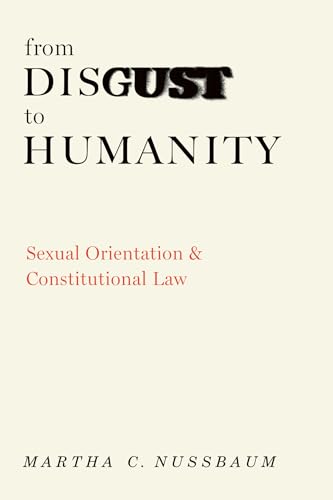 9780195305319: From Disgust to Humanity: Sexual Orientation and Constitutional Law