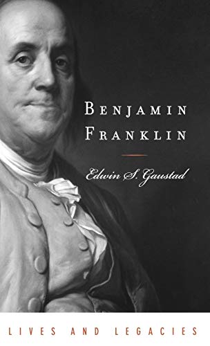 Stock image for Benjamin Franklin (Lives and Legacies Series) for sale by SecondSale