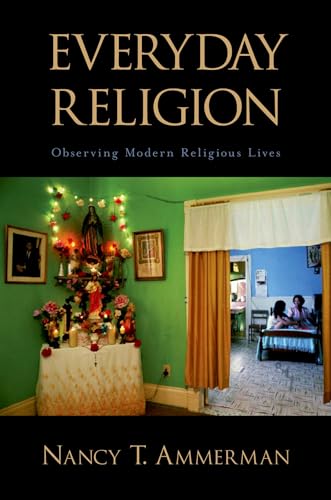 Imagen de archivo de Everyday Religion: Observing Modern Religious Lives a la venta por Half Price Books Inc.