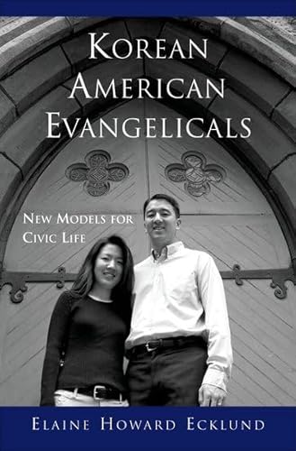 Stock image for Korean American Evangelicals: New Models for Civic Life for sale by Ergodebooks