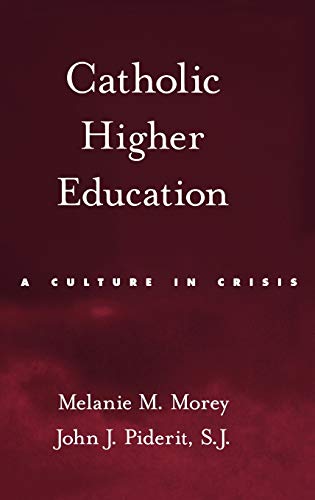 Beispielbild fr Catholic Higher Education : A Culture in Crisis zum Verkauf von Better World Books