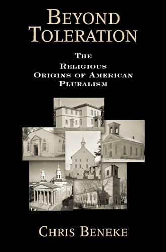 Beispielbild fr Beyond Toleration: The Religious Origins of American Pluralism zum Verkauf von Powell's Bookstores Chicago, ABAA