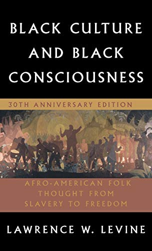 9780195305692: Black Culture and Black Consciousness: Afro-American Folk Thought from Slavery to Freedom