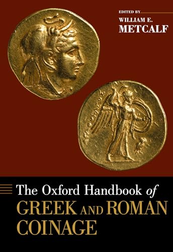 9780195305746: The Oxford Handbook of Greek and Roman Coinage (Oxford Handbooks)