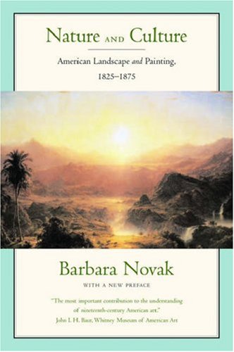 Beispielbild fr Nature and Culture: American Landscape and Painting, 1825-1875, With a New Preface zum Verkauf von HPB-Red