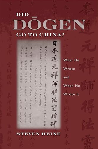 Did Dogen Go to China?: What He Wrote and When He Wrote It (9780195305920) by Heine, Steven